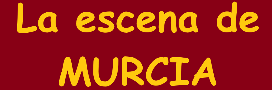 La escena de Murcia